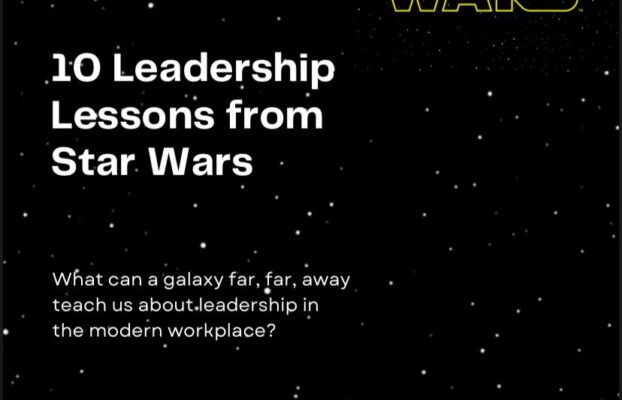 May the Force Be With You: Leadership Lessons from Star Wars